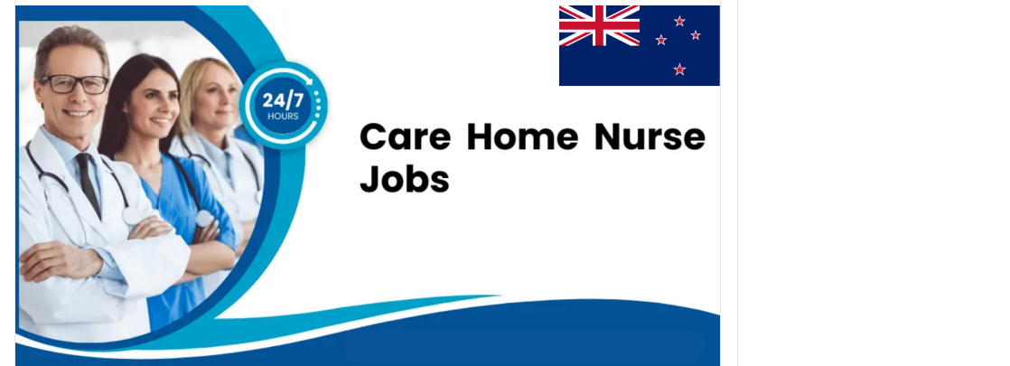 Visa Sponsorship for Care Nurse Jobs in New Zealand