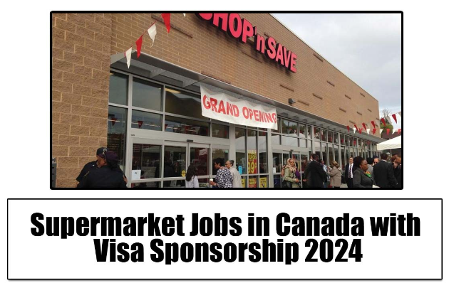 Supermarket Jobs in Canada with Visa Sponsorship 2024 – Apply Now