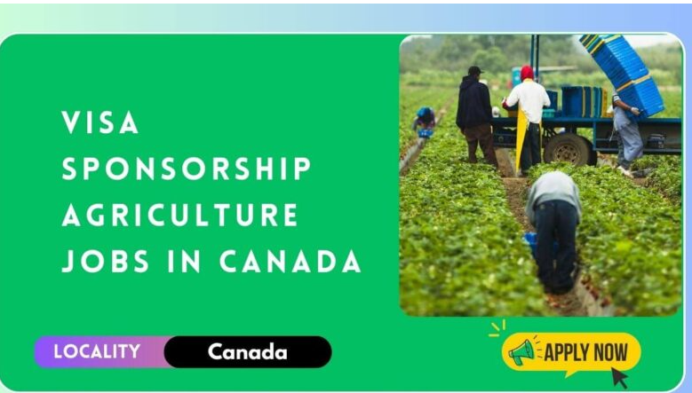 Visa Sponsorship Agriculture Farming Jobs in Canada 2024